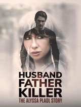 Husband, Father, Killer: The Alyssa Pladl Story (2024) WEBRip x264 AVC AAC 720p | 1080p